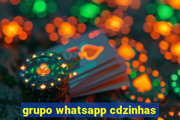 grupo whatsapp cdzinhas